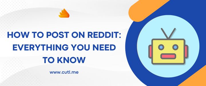 How to Post on Reddit: Everything You Need to Know